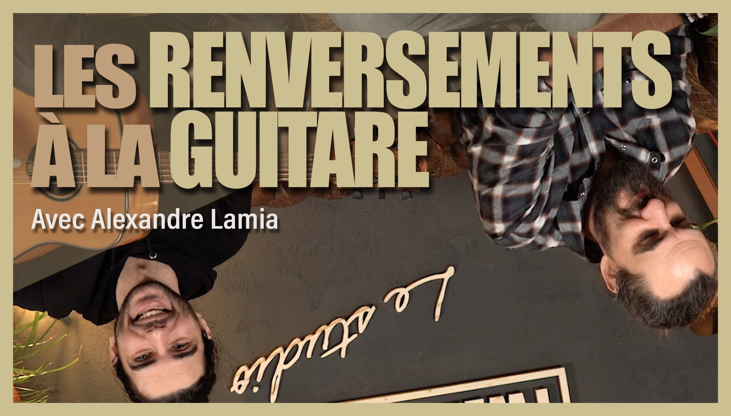 Les renversements à la guitare c’est quoi ? + exo, avec  Alexandre Lamia 