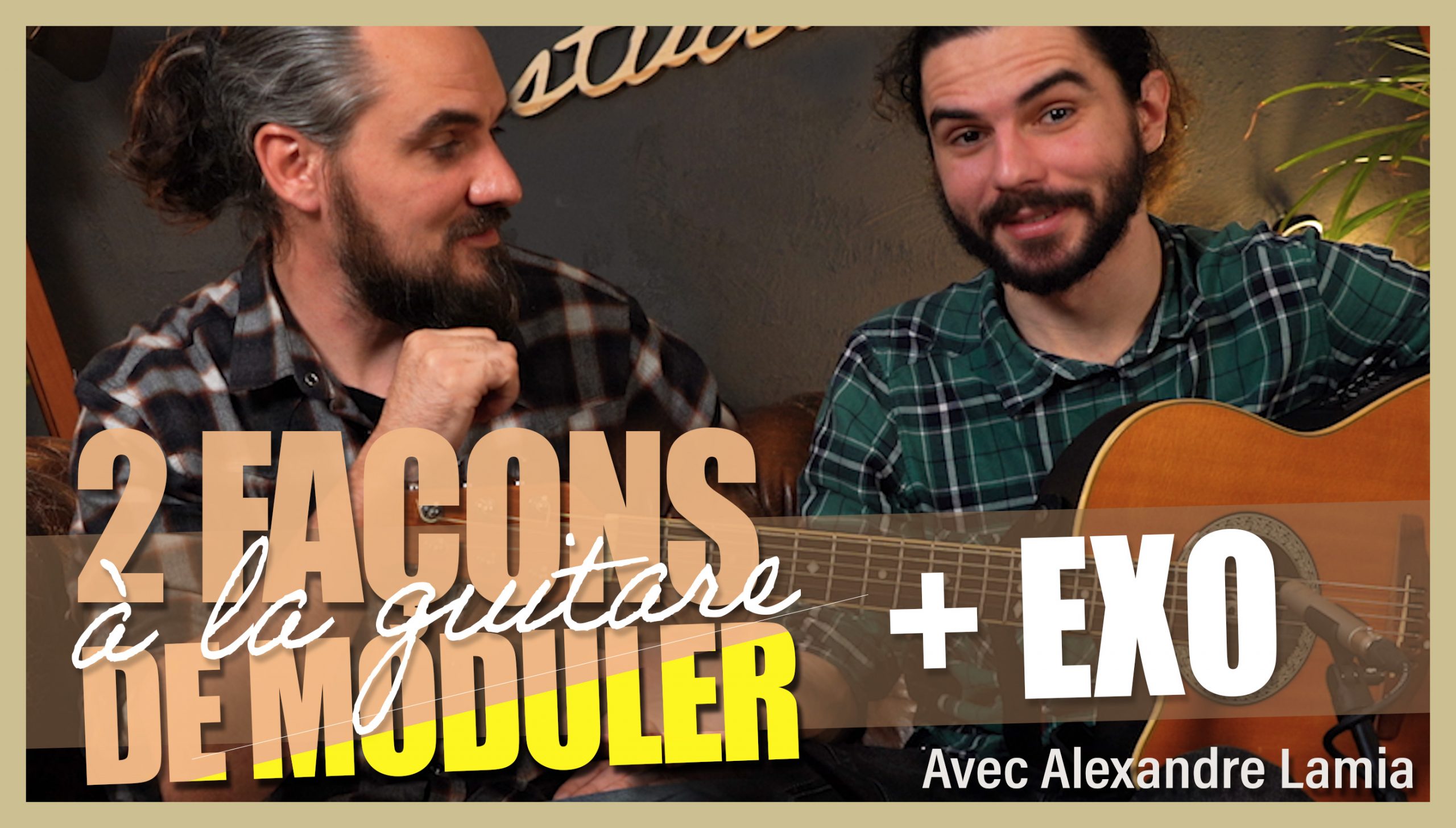 Savoir moduler à la guitare avec 2 façons + un exo