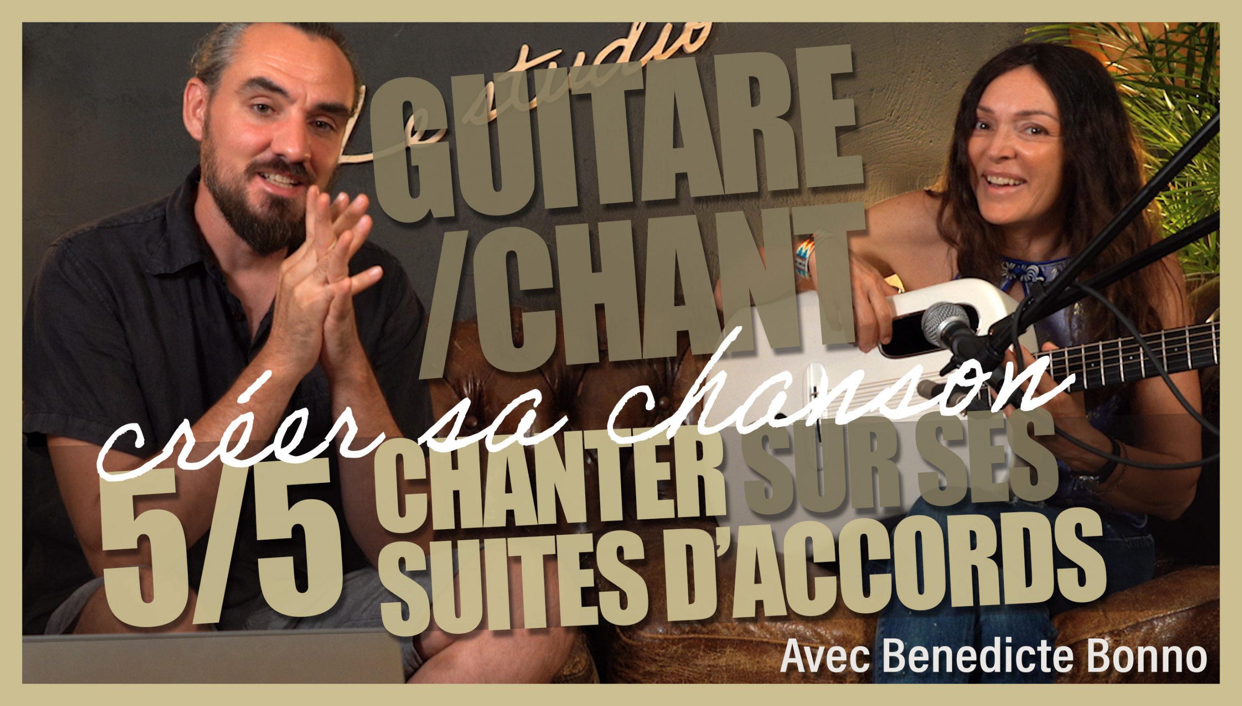 Guitare/Chant – 5/5 Chanter sur ses suites d’accords, comment faire ?